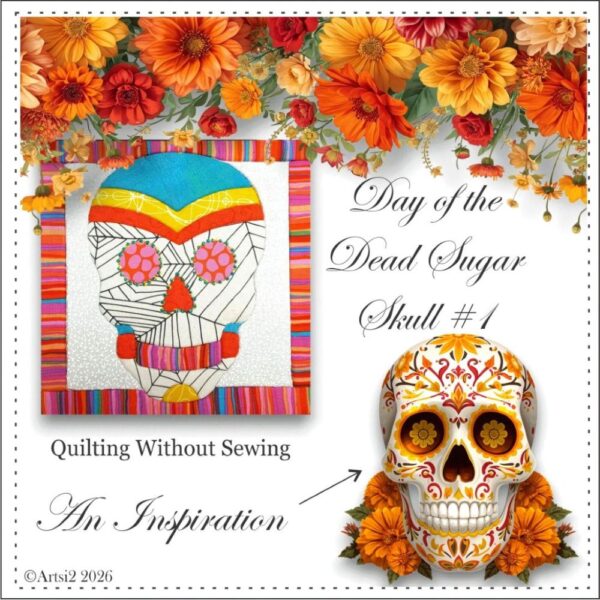 Day of the Dead Sugar Skull #1 quilting without sewing and an inspiration